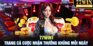 77win1 - Trang cá cược nhận thưởng khủng mỗi ngày